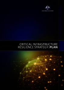 Critical infrastructure protection / Infrastructure / Resilience / Australian Intelligence Community / Psychological resilience / Business continuity planning / Emergency management / National security / Public safety / Security