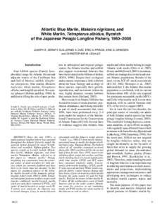 Atlantic Blue Marlin, Makaira nigricans, and White Marlin, Tetrapterus albidus, Bycatch of the Japanese Pelagic Longline Fishery, 1960–2000 JOSEPH E. SERAFY, GUILLERMO A. DIAZ, ERIC D. PRINCE, ERIC S. ORBESEN and CHRIS