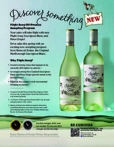 Flight Song Off-Premise Sampling Program Your sales will take ﬂight with new Flight Song Sauvignon Blanc and Pinot Grigio! Drive sales this spring with an