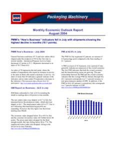 Monthly Economic Outlook Report August 2004 PMMI’s “How’s Business” indicators fell in July with shipments showing the highest decline in months[removed]points).  PMMI How’s Business – July 2004