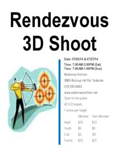 Rendezvous 3D Shoot Date: [removed] &[removed]Time: 7:00AM-3:00PM (Sat) Time: 7:00AM-1:00PM (Sun) Waltonian Archers