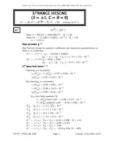 Citation: K.A. Olive et al. (Particle Data Group), Chin. Phys. C38, URL: http://pdg.lbl.gov)  STRANGE MESONS (S = ±1, C = B = 0) K + = us, K 0 = ds, K 0 = d s, K − = u s,