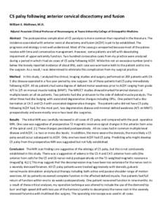 C5 palsy following anterior cervical discectomy and fusion William E. Mathews, M.D. Adjunct Associate Clinical Professor of Neurosurgery at Touro University College of Osteopathic Medicine Abstract The postoperative comp