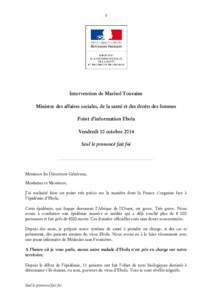 1  Intervention de Marisol Touraine Ministre des affaires sociales, de la santé et des droits des femmes Point d’information Ebola Vendredi 10 octobre 2014