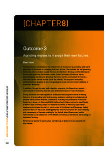 (Chapter8) Outcome 3 Assisting regions to manage their own futures Overview The Department contributes to the achievement of Outcome 3 by providing advice and assistance to Territories in managing their own futures. This