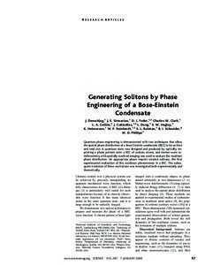 RESEARCH ARTICLES  Generating Solitons by Phase Engineering of a Bose-Einstein Condensate J. Denschlag,1 J. E. Simsarian,1 D. L. Feder,1,2 Charles W. Clark,1