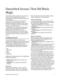Unearthed	
  Arcana:	
  That	
  Old	
  Black	
   Magic	
   As	
  the	
  Rage	
  of	
  Demons	
  storyline	
  season	
  continues	
   to	
  boil	
  over	
  in	
  the	
  Underdark,	
  this	
  month’s