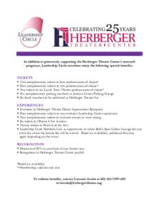 __________________________________________________________________ In addition to generously supporting the Herberger Theater Center’s outreach programs, Leadership Circle members enjoy the following special benefits: 