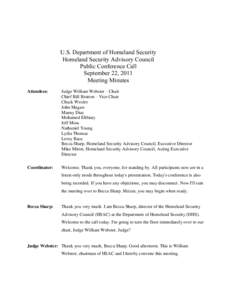 U.S. Department of Homeland Security Homeland Security Advisory Council Public Conference Call September 22, 2011 Meeting Minutes Attendees: