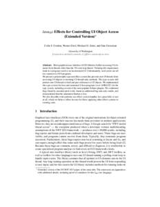 JavaUI : Effects for Controlling UI Object Access (Extended Version)? Colin S. Gordon, Werner Dietl, Michael D. Ernst, and Dan Grossman University of Washington {csgordon,wmdietl,mernst,djg}@cs.washington.edu