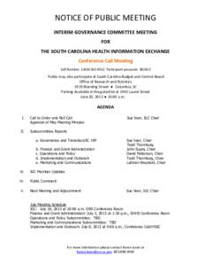 NOTICE OF PUBLIC MEETING INTERIM GOVERNANCE COMMITTEE MEETING FOR THE SOUTH CAROLINA HEALTH INFORMATION EXCHANGE Conference Call Meeting Call Number: [removed]Participant passcode: 381813