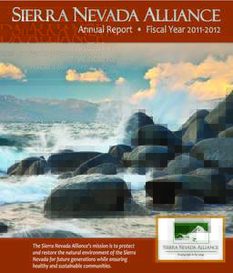 Annual Report  July 2011 thru June 2012 In, the Sierra Nevada Alliance’s programs have moved our region closer to our vision of benefiting both