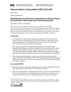 Telecom Notice of Consultation CRTC[removed]PDF version Ottawa, 24 May 2012 Establishment of a CISC ad hoc committee for relief planning for area code 902 in Nova Scotia and Prince Edward Island