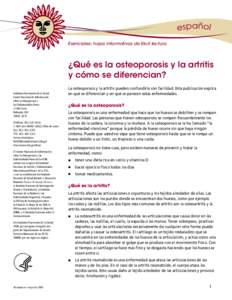 Esenciales: hojas informativas de fácil lectura  ¿Qué es la osteoporosis y la artritis y cómo se diferencian? Institutos Nacionales de la Salud Centro Nacional de Información