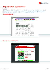 Pop-up Shop - Specifications Definition The Pop-up Shop and other Portable Site ads are turnkey ad units which pull in a retailer’s entire fully functioning website. A 970x66 base unit expands on mouse hover with 3-sec