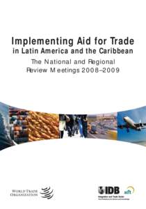Implementing Aid for Trade in Latin America and the Caribbean The National and Regional Review Meetings 2008–2009  Implementing Aid for Trade