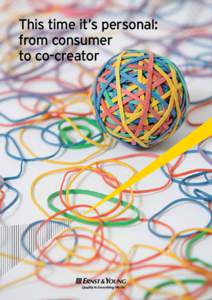 This time it’s personal: from consumer to co-creator In this report 1. Executive summary