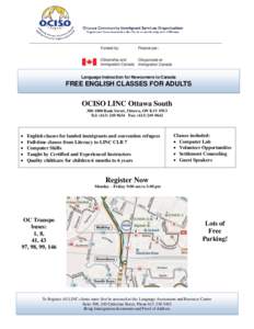 Language Instruction for Newcomers to Canada  FREE ENGLISH CLASSES FOR ADULTS OCISO LINC Ottawa South[removed]Bank Street, Ottawa, ON K1V 0W3