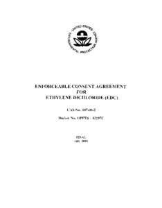 \çsE~0ST4~ Ui ENFORCEABLE CONSENT AGREEMENT FOR ETHYLENE DICHLORIDE (EDC)
