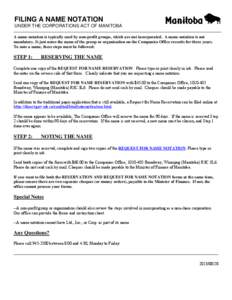 FILING A NAME NOTATION UNDER THE CORPORATIONS ACT OF MANITOBA A name notation is typically used by non-profit groups, which are not incorporated. A name notation is not mandatory. It just notes the name of the group or o