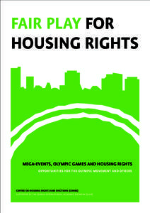 FAIR PLAY FOR HOUSING RIGHTS Mega-Events, Olympic Games and Housing Rights opportunities for the olympic movement and others