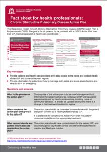 Fact sheet for health professionals: Chronic Obstructive Pulmonary Disease Action Plan The Respiratory Health Network Chronic Obstructive Pulmonary Disease (COPD) Action Plan is for people with COPD. The goal is for all 