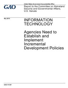 GAO[removed], Information Technology: Agencies Need to Establish and Implement Incremental Development Policies