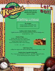 Dinner Menu Served Monday thru Saturday 4 p.m. to Close Let’s eat!