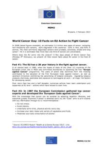 EUROPEAN COMMISSION  MEMO Brussels, 1 February[removed]World Cancer Day: 10 Facts on EU Action to Fight Cancer