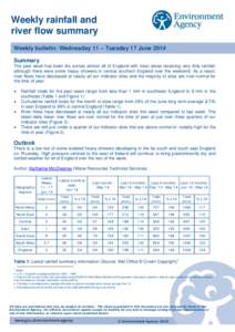 Weekly rainfall and river flow summary Weekly bulletin: Wednesday 11 – Tuesday 17 June 2014 Summary The past week has been dry across almost all of England with most areas receiving very little rainfall, although there