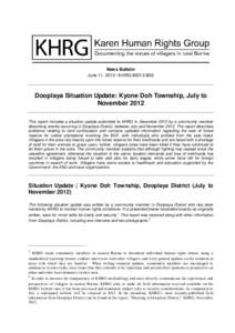 News Bulletin June 11, [removed]KHRG #2013-B33 Dooplaya Situation Update: Kyone Doh Township, July to November 2012 This report includes a situation update submitted to KHRG in December 2012 by a community member
