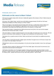 Wednesday April 8, 2015  VicForests on the move to Woori Yallock VicForests has signed a lease which will see its Healesville regional office relocate to Woori Yallock during the second half ofVicForests’ CEO, R