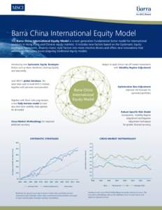 Barra China International Equity Model The Barra China International Equity Model is a next generation fundamental factor model for international investors in Hong Kong and Chinese equity markets. It includes new factors