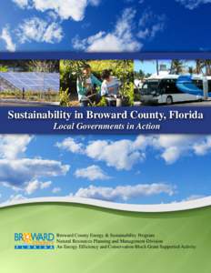 Sustainability in Broward County, Florida Local Governments in Action Broward County Energy & Sustainability Program Natural Resources Planning and Management Division An Energy Efficiency and Conservation Block Grant Su