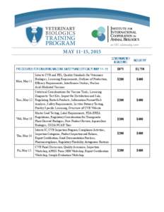 MAY 11-15, 2015 PROCEDURES FOR ENSURING VACCINE SAFETY AND EFFICACY, MAYMon, May 11 Intro to CVB and PEL, Quality Standards for Veterinary Biologics, Licensing Requirements, Outlines of Production,