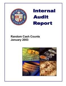 Random Cash Counts January 2003 Audit Team Members George Miller, Audit Manager Cathleen L. Galassi, Senior Auditor