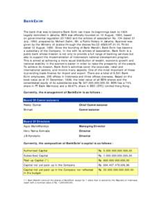 BankExim The bank that was to become Bank Exim can trace its beginnings back to[removed]Legally domiciled in Jakarta, BDN was officially founded on 12 August, 1992, based on governmental regulation[removed]and the articles