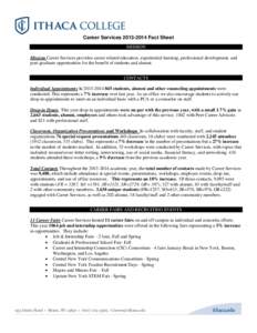 Career ServicesFact Sheet MISSION Mission Career Services provides career related education, experiential learning, professional development, and post-graduate opportunities for the benefit of students and alu