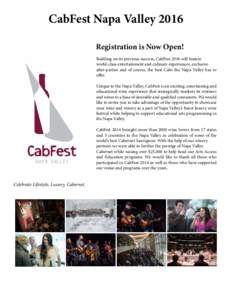 CabFest Napa Valley 2016 Registration is Now Open! Building on its previous success, CabFest 2016 will feature world-class entertainment and culinary experiences, exclusive after-parties and of course, the best Cabs the 