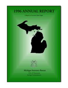 The 1996 Michigan Insurance Bureau Annual Report It’s a valuable reference for information about companies engaged in the business of insurance in Michigan. It’s more than just a statistical report though. We offer 