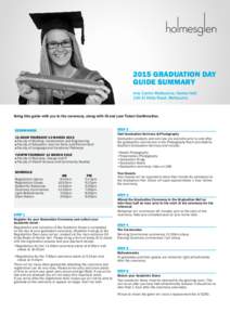 2015 GRADUATION DAY GUIDE SUMMARY Arts Centre Melbourne, Hamer Hall 100 St Kilda Road, Melbourne  Bring this guide with you to the ceremony, along with ID and your Ticket Confirmation.