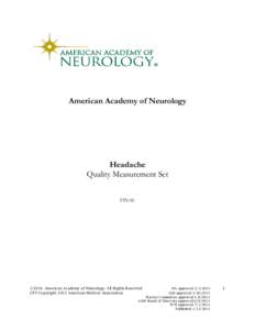 Migraine / Medication overuse headache / Cluster headache / Biofeedback / American Headache Society / Patient-reported outcome / Neurology / Alexander Mauskop / Anne MacGregor / Headaches / Medicine / Health