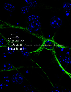 `e Ontario Brain Institute  A Proposal to Mobilize Ontario’s Excellence in Brain Research