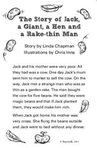 The Story of Jack, a Giant, a Hen and a Rake-thin Man Story by Linda Chapman Illustrations by Chris Inns Jack and his mother were very poor. All