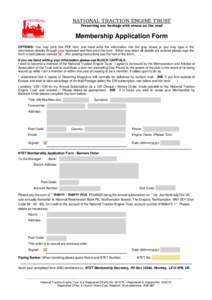 NATIONAL TRACTION ENGINE TRUST Preserving our heritage with steam on the road Membership Application Form OPTIONS: You may print this PDF form and hand write the information into the grey boxes or you may type in the inf