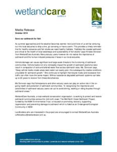 Media Release October 2014 Save our saltmarsh for fish As summer approaches and the weather becomes warmer more and more of us will be venturing out into local estuaries to drop a line, go canoeing or have a swim. This p