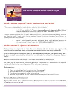 Safe Harbor Statewide Model Protocol Project  Victim-Centered Approach: Actions Speak Louder Than Words “Victims can, and should be, involved in decisions related to their victimization.” -