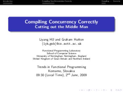 Introduction  Compiling Non-Determinism Correctly Compiling Concurrency Correctly Cutting out the Middle Man