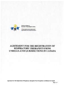 The National Alliance of Respiratory Therapy Regulatory Bodies LAlliance nationate des organismes de rêglementation de a thérapie respiratoire  AGREEMENT FOR THE REGISTRATION OF