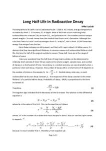 Long Half-Life in Radioactive Decay Mike Luciuk The temperature of Earth’s core is estimated to be ̴7,000 K. As a result, average temperature increases by about 1° F for every 70’ of depth. Most of this heat occurs